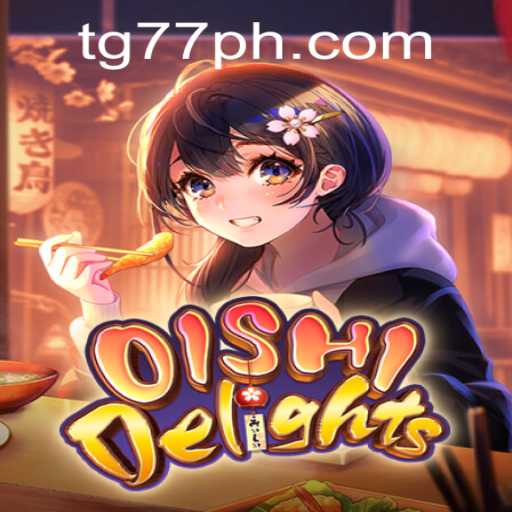 Exploring OishiDelights: A Culinary Adventure with TG 77